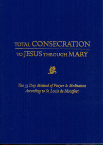 Total Consecration to Jesus through Mary