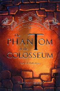 The Phantom of the Colosseum (In the Shadows of Rome Volume 1)