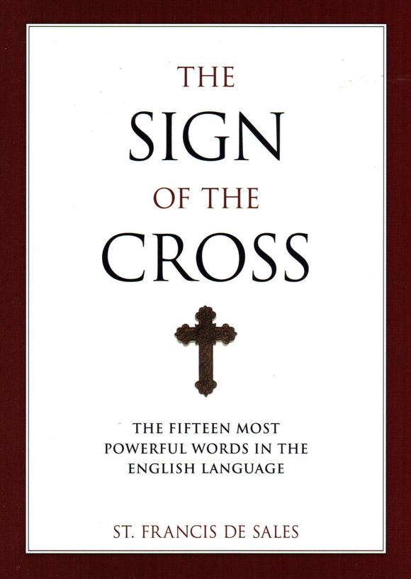 The Sign of the Cross: The Fifteen Most Powerful Words in the English Language