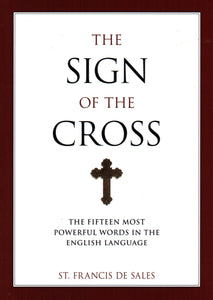 The Sign of the Cross: The Fifteen Most Powerful Words in the English Language