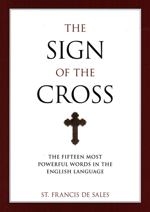 The Sign of the Cross: The Fifteen Most Powerful Words in the English Language