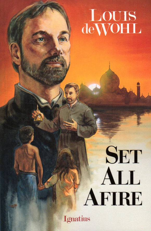 Set All Afire: A Novel about Saint Francis Xavier