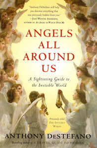 Angels All Around Us: A Sightseeing Guide to the Invisible World