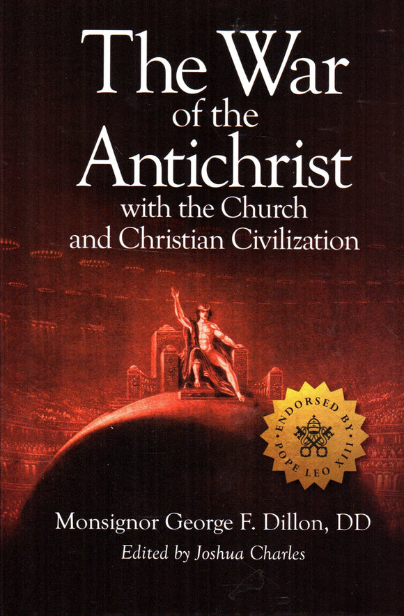 The War of the Antichrist with the Church and Christian Civilisation