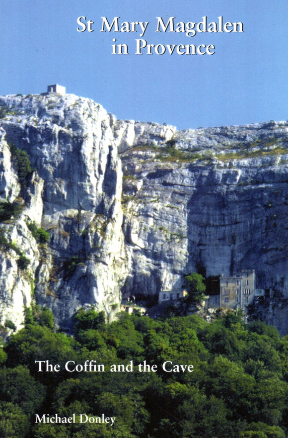 St Mary Magdalen in Provence: The Coffin and the Cave