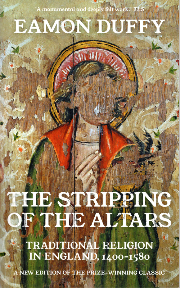 The Stripping of the Altars: Traditional Religion in England, 1400-1580