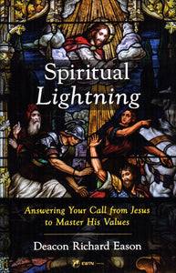 Spiritual Lightning: Answering Your Call from Jesus to Master His Values