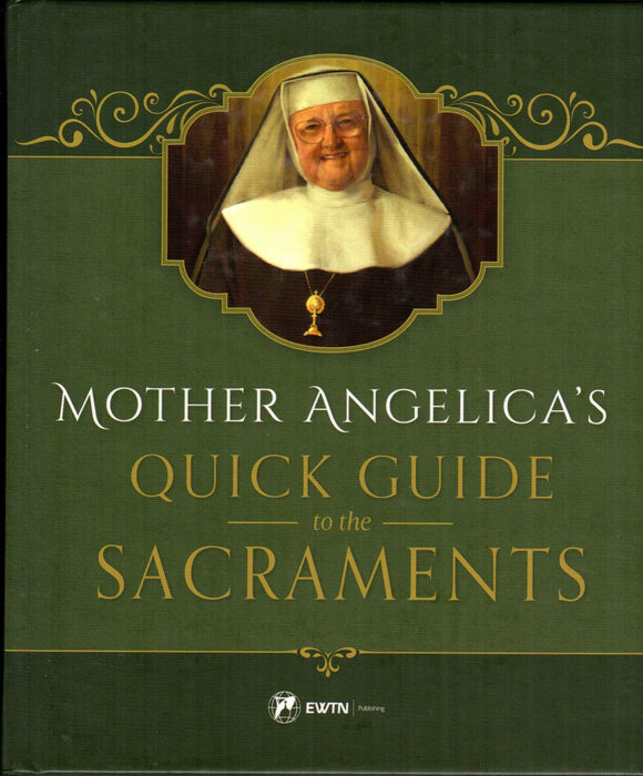 Mother Angelica's Quick Guide to the Sacraments
