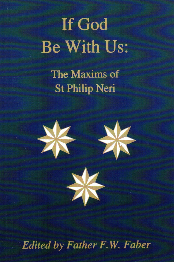 If God be with Us: The Maxims of St Philip Neri