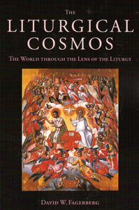 The Liturgical Cosmos: The World Through the Lens of the Liturgy