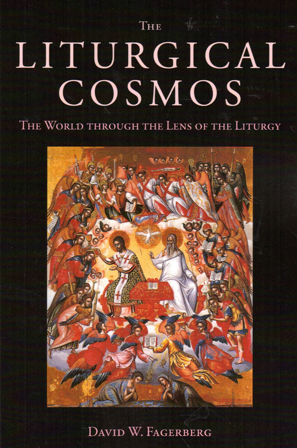 The Liturgical Cosmos: The World Through the Lens of the Liturgy
