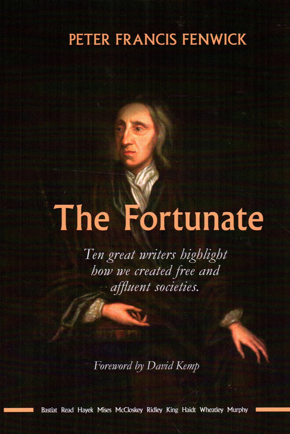 The Fortunate: Ten Great Writers Highlight How We Created Free and Affluent Societies