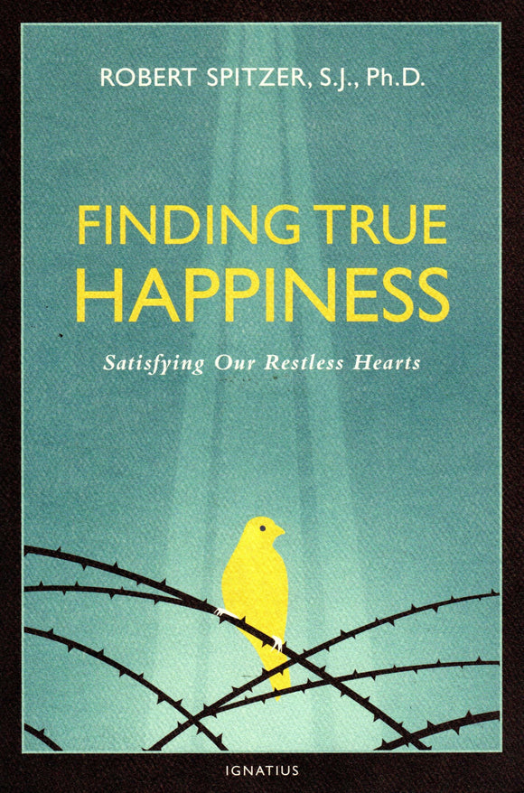Finding True Happiness: Satisfying Our Restless Hearts