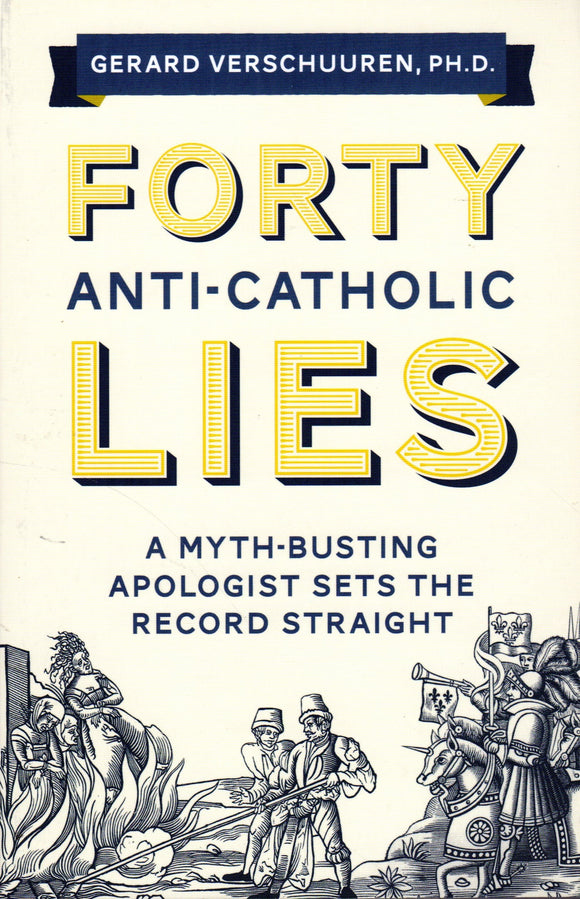 Forty Anti-Catholic Lies