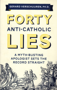 Forty Anti-Catholic Lies