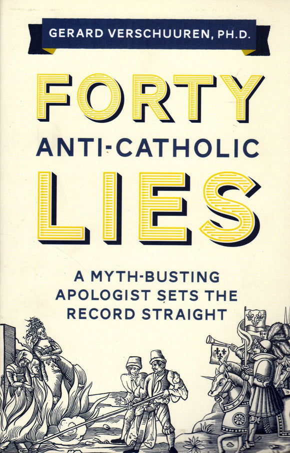 Forty Anti-Catholic Lies