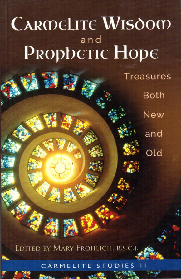 Carmelite Wisdom and Prophetic Hope: Treasures Both New and Old