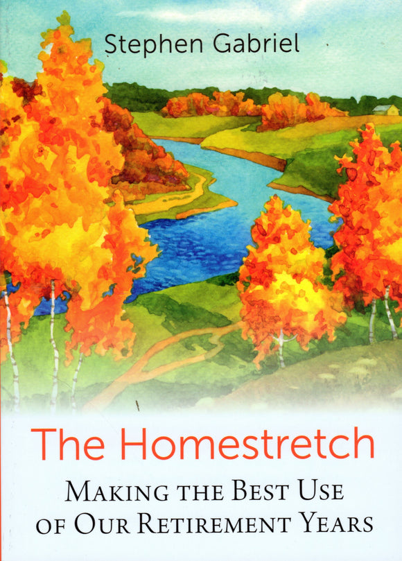 The Homestretch: Making the Best Use of Our Retirement Years