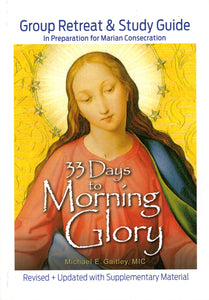 33 Days to Morning Glory: Group Retreat and Study Guide