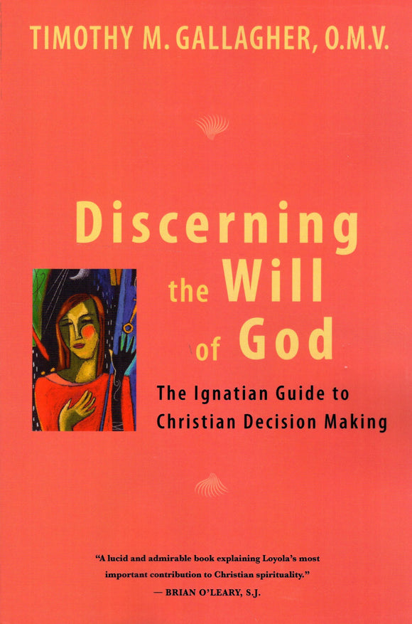 Discerning the Will of God: The Ignatian Guide to Christian Decision Making