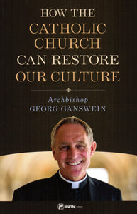 How the Catholic Church Can Restore Our Culture