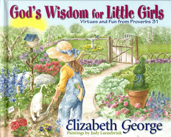 God's Wisdom for Little Girls: Virtues and Fun from Proverbs 31