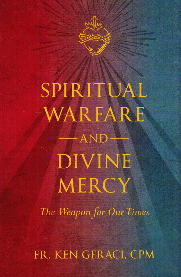 Spiritual Warfare and Divine Mercy: The Weapon for Our Times