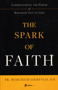 The Spark of Faith: Understanding the Power of Reaching Out to God