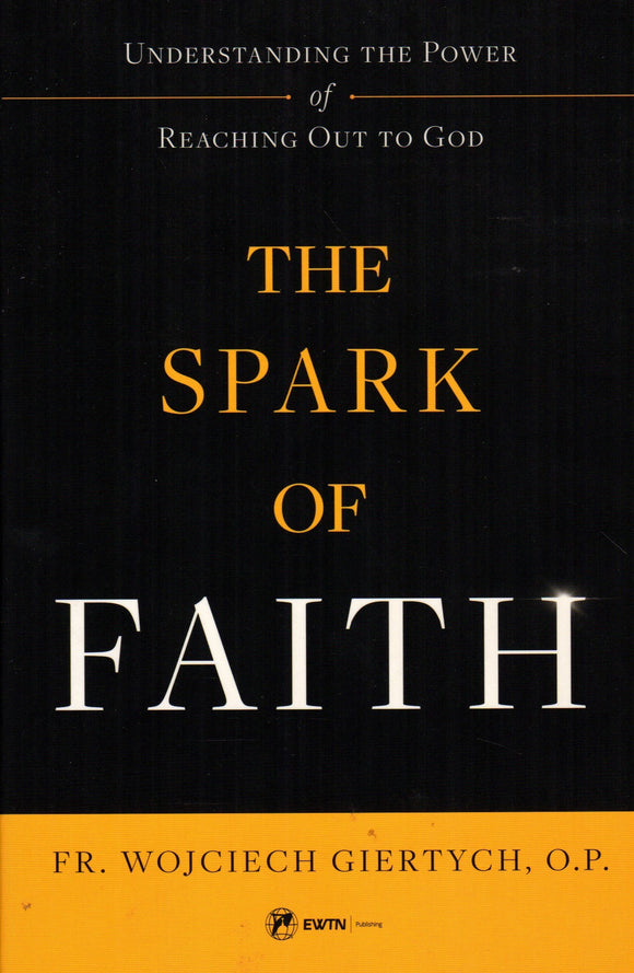 The Spark of Faith: Understanding the Power of Reaching Out to God