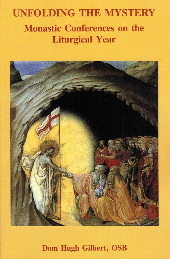 Unfolding the Mystery: Monastic Conferences on the Liturgical Year