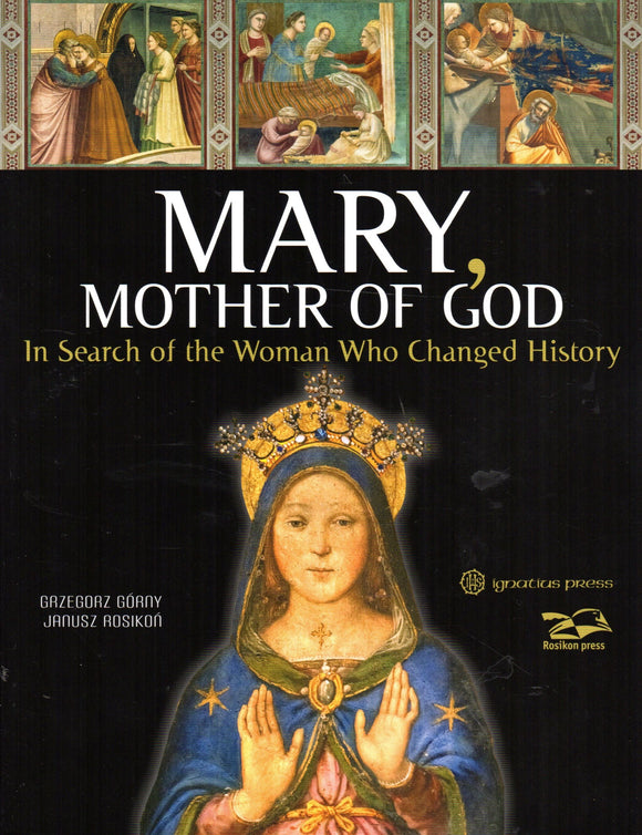 Mary, Mother of God: In Search of the Woman Who Changed History