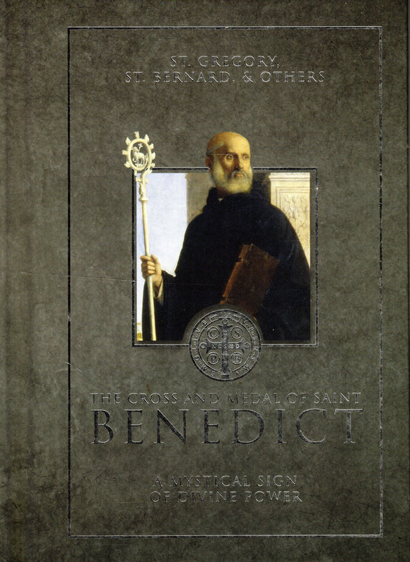 The Cross and Medal of Saint Benedict: A Mystical Sign of Divine Power