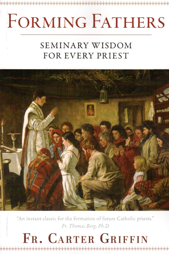 Forming Fathers: Seminary Wisdom for Every Priest