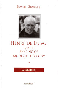 Henry de Lubac and the Shaping of Modern Theology: A Reader