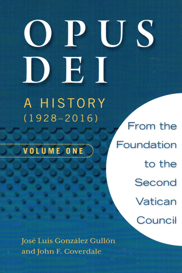 Opus Dei: A History (1928-2016)