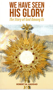 We Have Seen His Glory: The Story of God Among Us