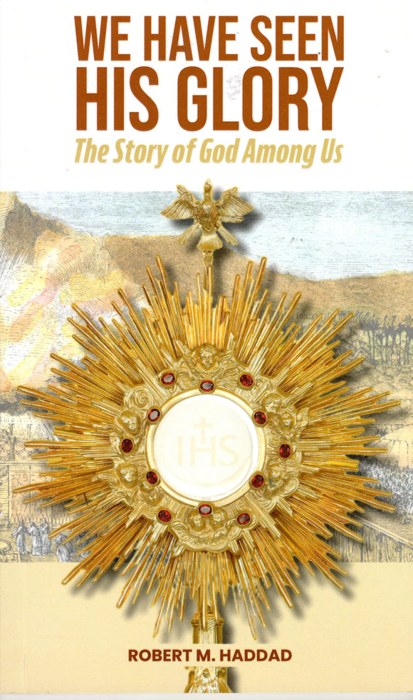 We Have Seen His Glory: The Story of God Among Us