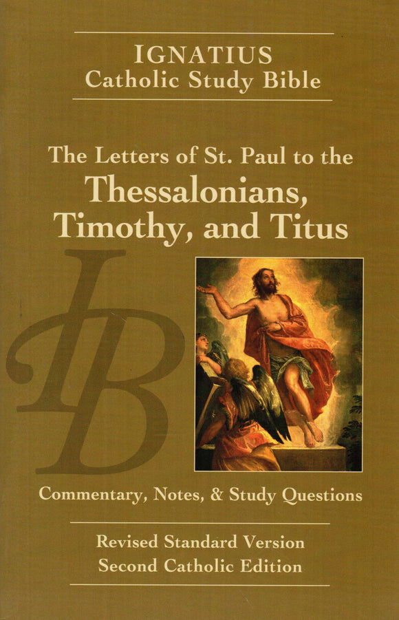 Ignatius Catholic Study Bible - The Letter of St Paul to the Thessalonians, Timothy and Titus