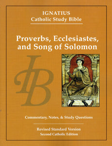 Ignatius Catholic Study Bible - Proverbs, Ecclesiastes and Song of Solomon