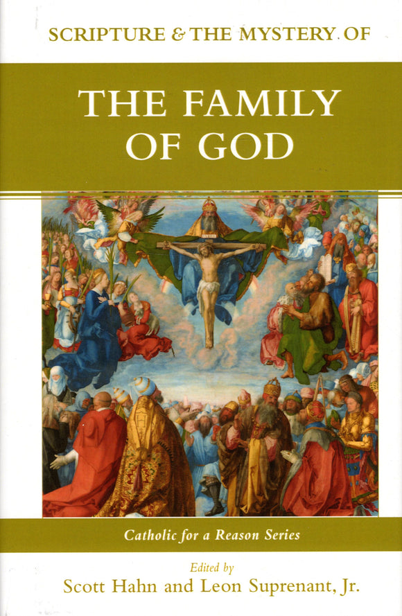 Scripture and the Mystery of the Family of God (Catholic for a Reason Series)