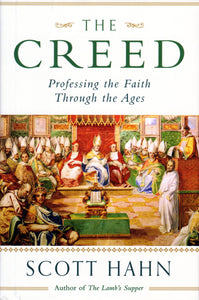 The Creed: Professing the Faith through the Ages (HB)