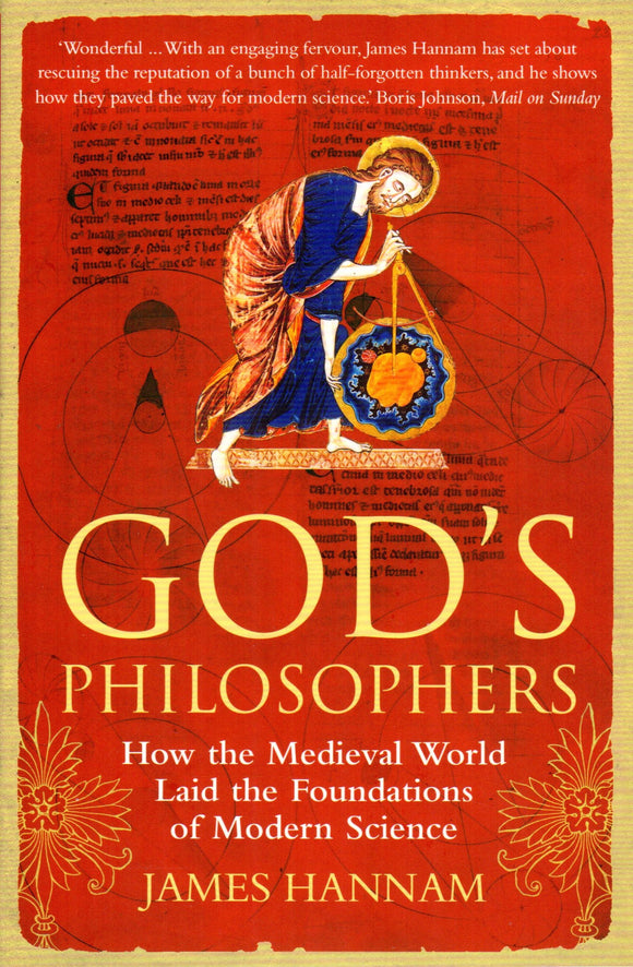 God's Philosophers: How the Medieval World Laid the Foundations of Modern Science