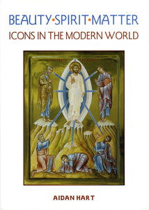 Beauty Spirit Matter: Icons in the Modern World