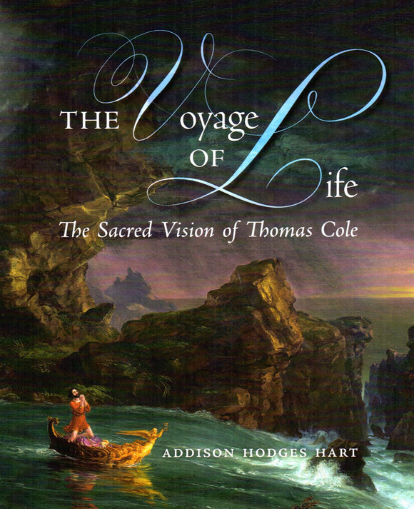 The Voyage of Life: The Sacred Vision of Thomas Cole