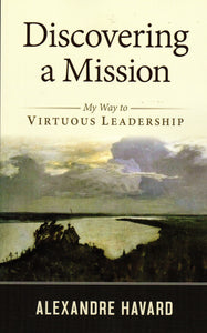 Discovering a Mission: My Way to Virtuous Leadership