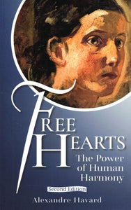 Free Hearts: The Power of Human Harmony 2nd Edition