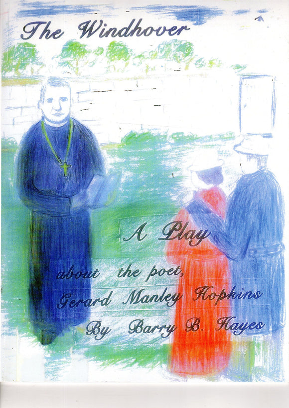 The Windhover: A Play about the Poet, Gerard Manley Hopkins