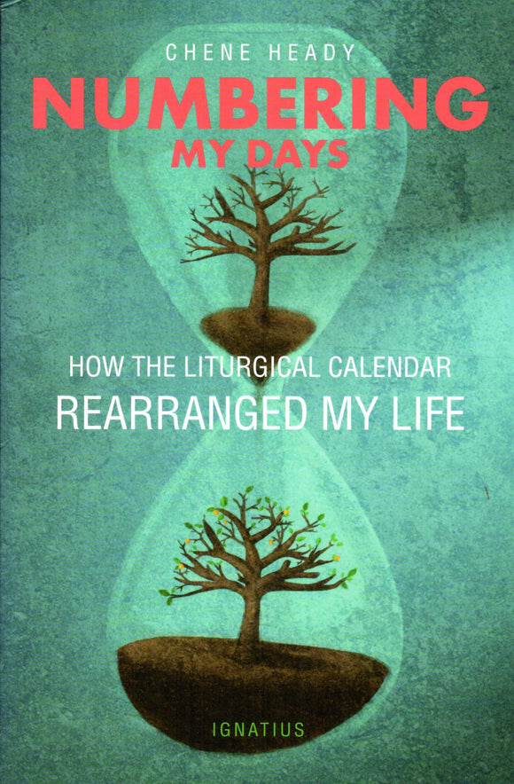 Numbering My Days: How the Liturgical Calendar Rearranged My Life