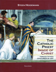 The Catholic Priest: Image of Christ Through Fifteen Centuries of Art