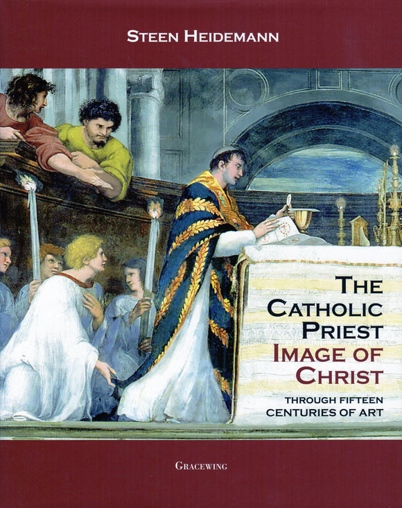 The Catholic Priest: Image of Christ Through Fifteen Centuries of Art